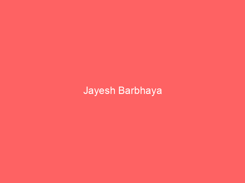 Jayesh Barbhaya