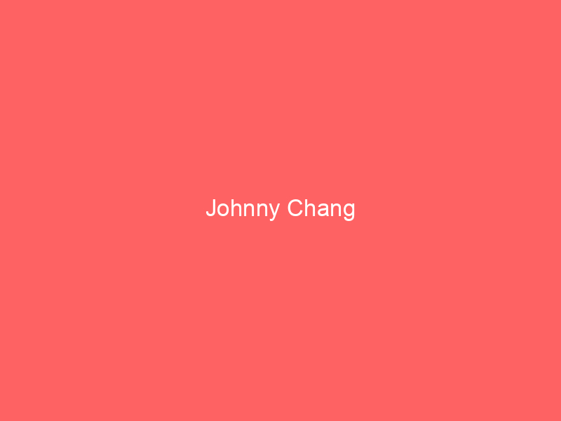 Johnny Chang