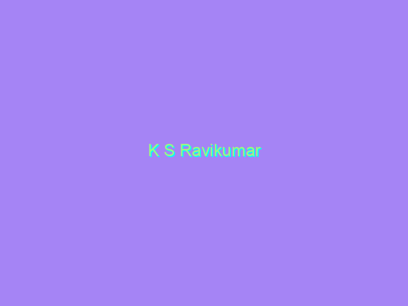 K S Ravikumar