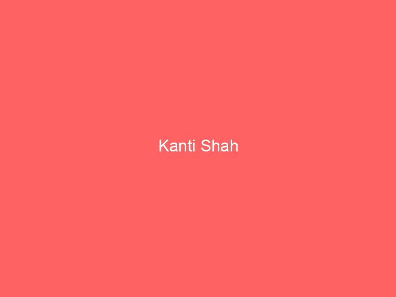 Kanti Shah