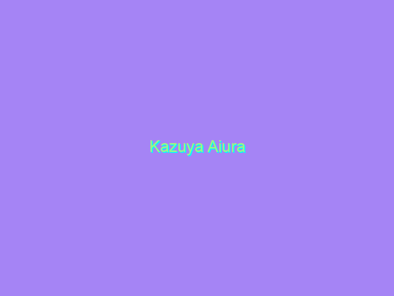 Kazuya Aiura