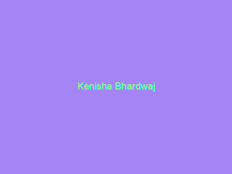 Kenisha Bhardwaj