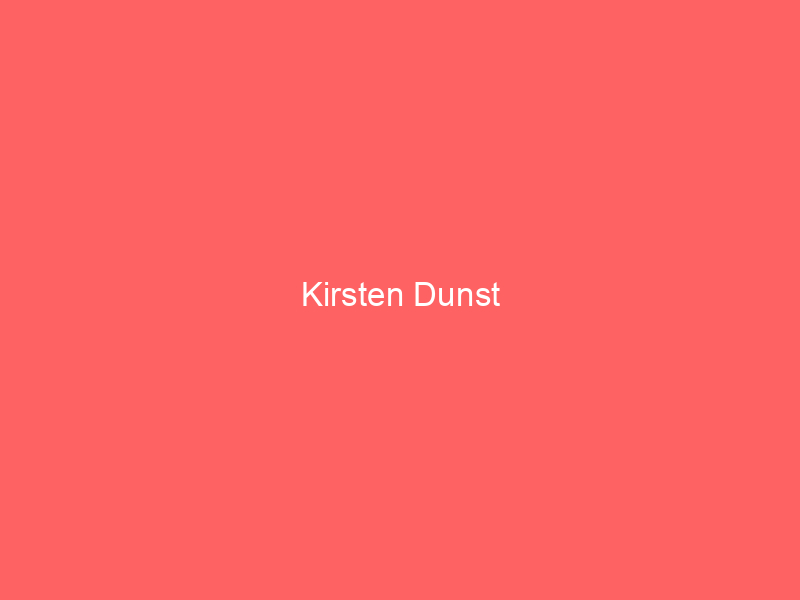 Kirsten Dunst
