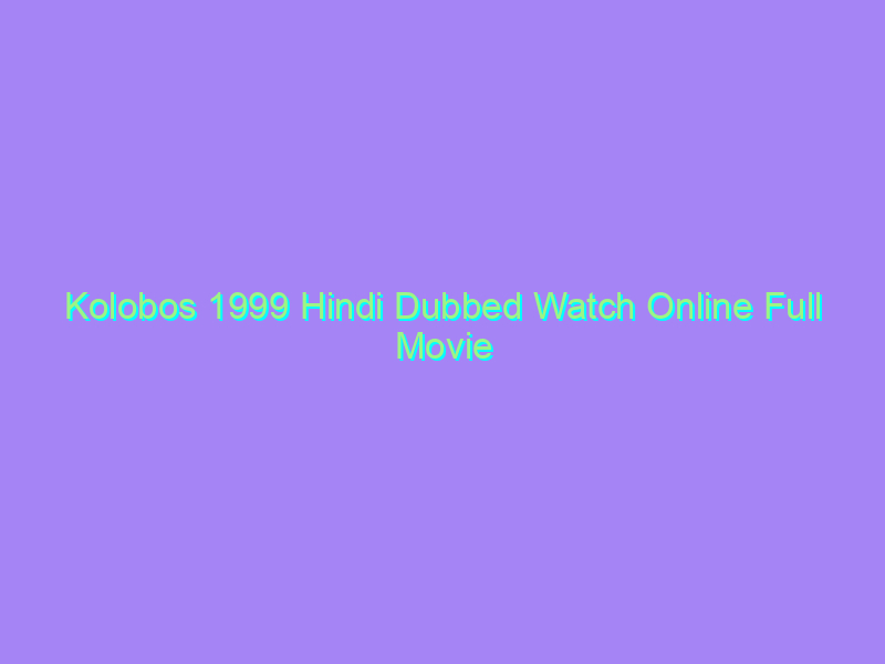 Kolobos 1999 Hindi Dubbed Watch Online Full Movie