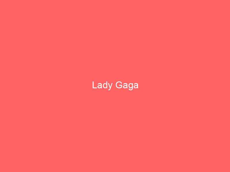 Lady Gaga