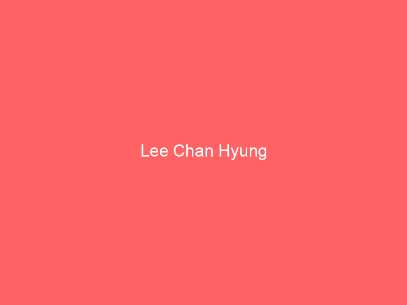 Lee Chan Hyung
