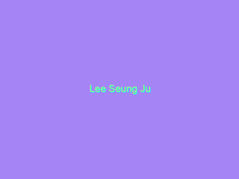 Lee Seung Ju