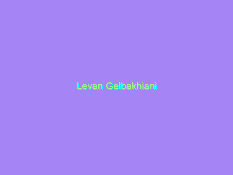 Levan Gelbakhiani
