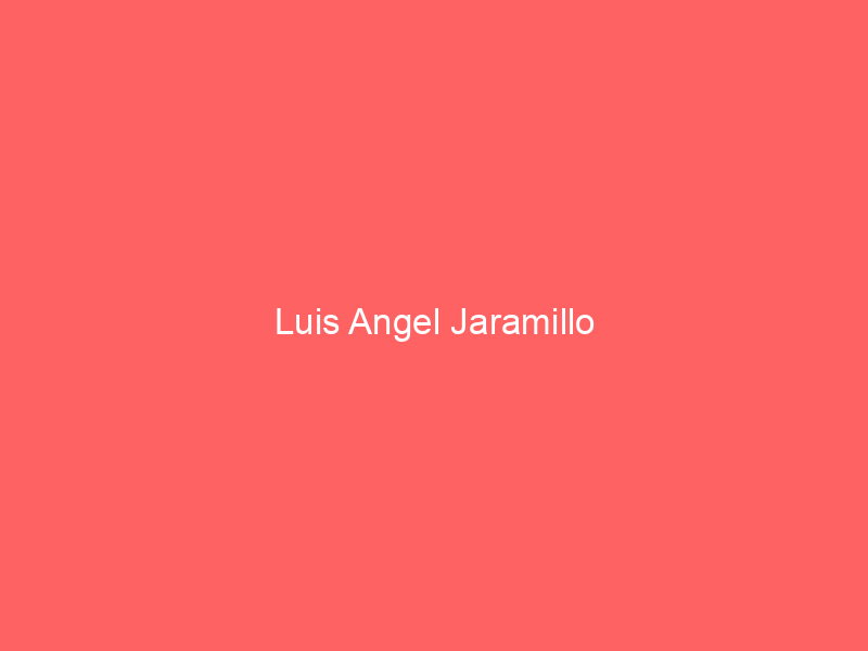 Luis Angel Jaramillo