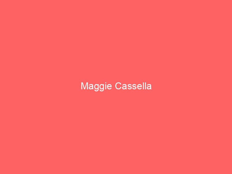 Maggie Cassella
