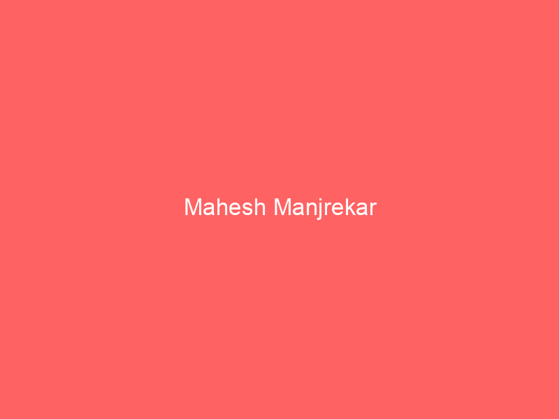 Mahesh Manjrekar