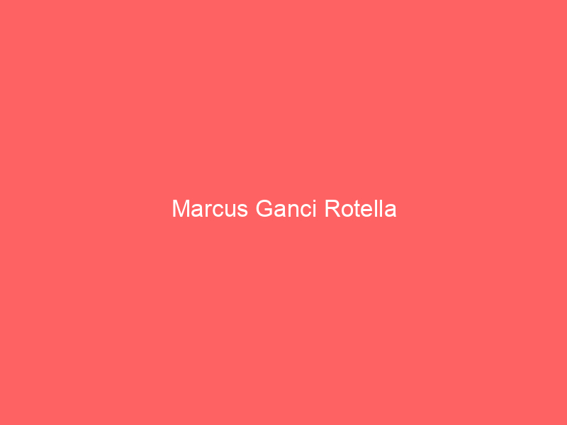 Marcus Ganci Rotella