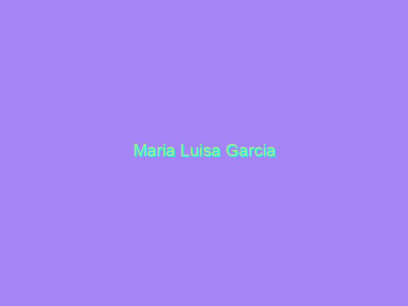 Maria Luisa Garcia