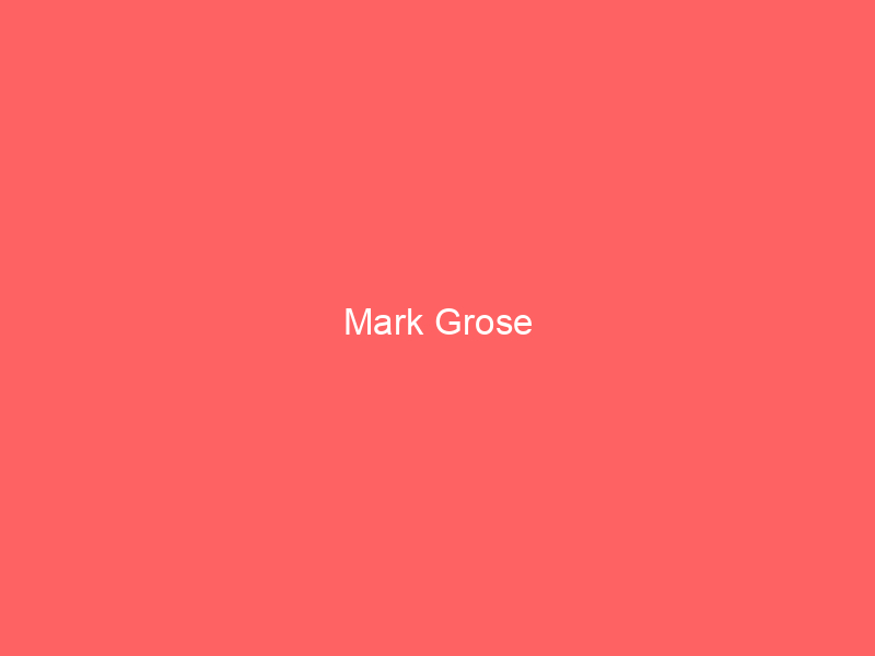 Mark Grose