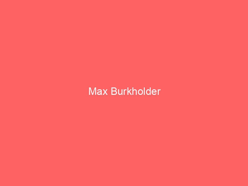 Max Burkholder