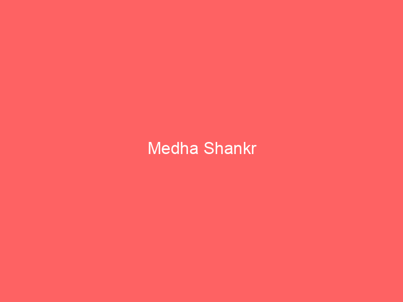 Medha Shankr