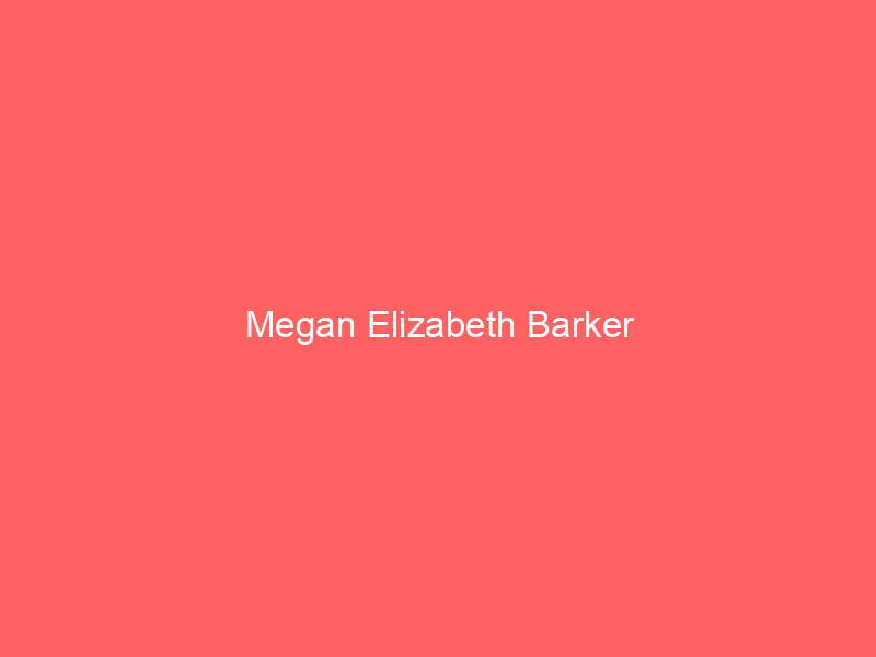 Megan Elizabeth Barker