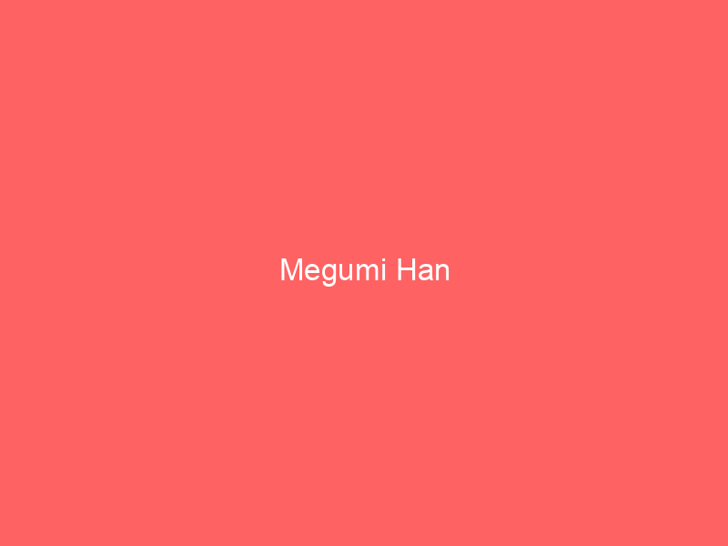 Megumi Han