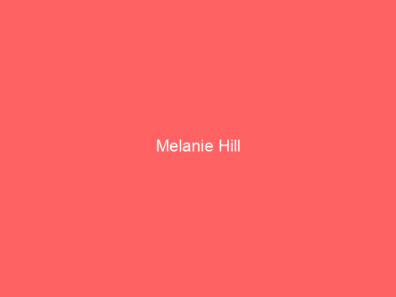 Melanie Hill