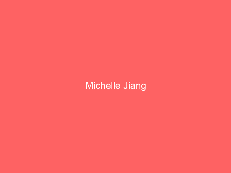 Michelle Jiang