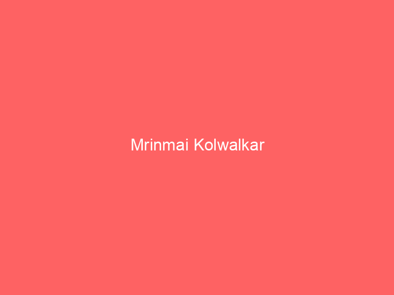 Mrinmai Kolwalkar