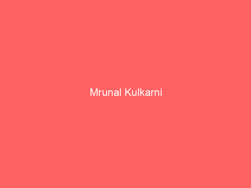 Mrunal Kulkarni