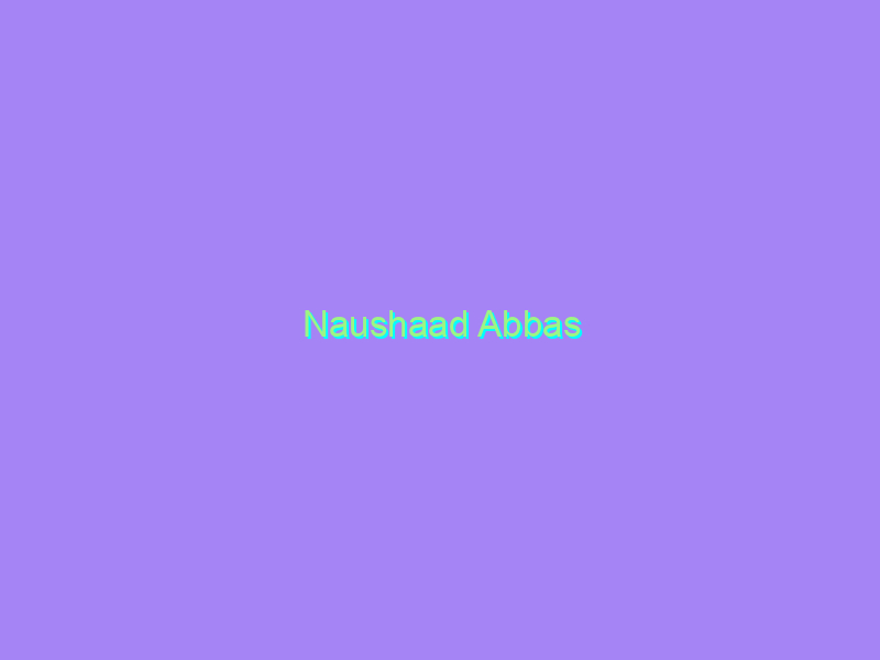 Naushaad Abbas