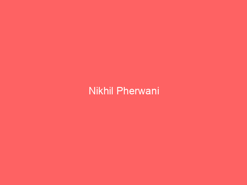 Nikhil Pherwani
