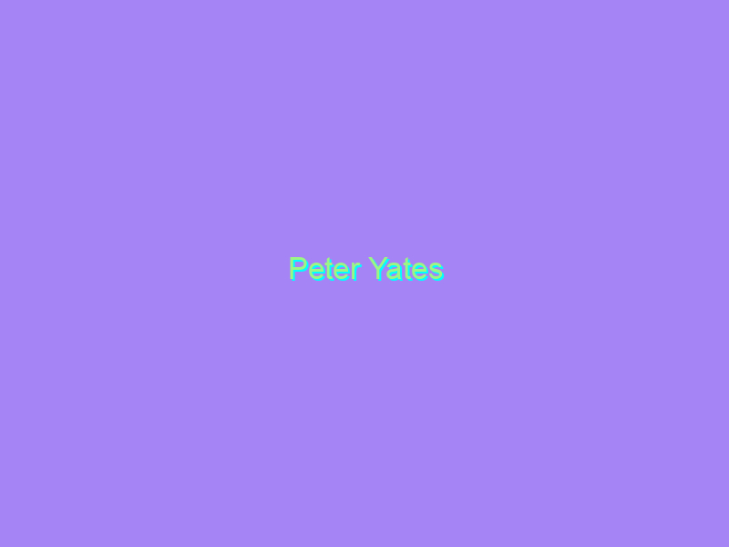 Peter Yates