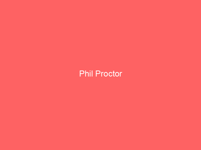 Phil Proctor
