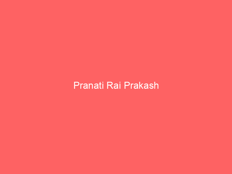Pranati Rai Prakash