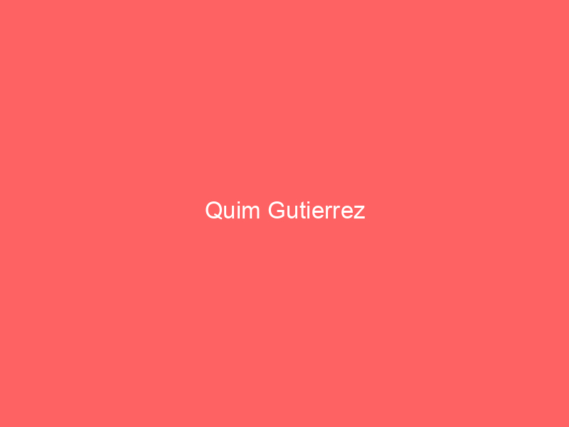 Quim Gutierrez