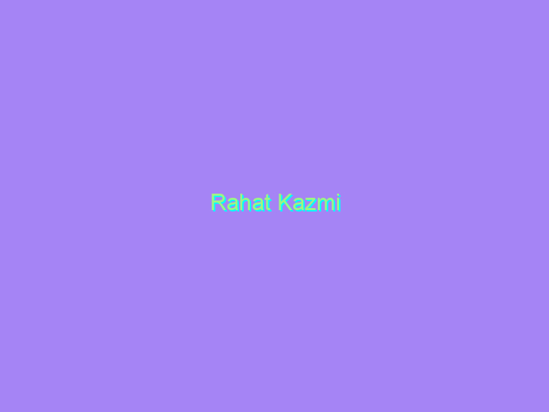 Rahat Kazmi