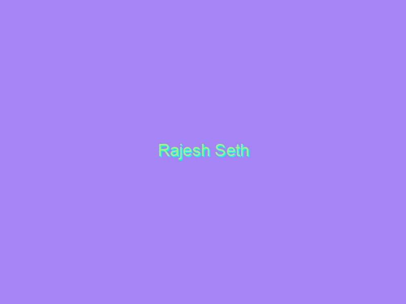 Rajesh Seth