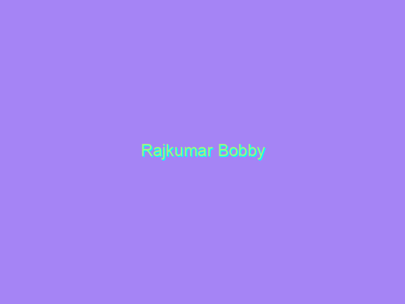 Rajkumar Bobby