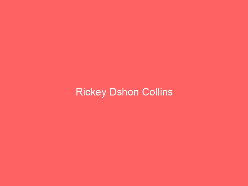 Rickey Dshon Collins