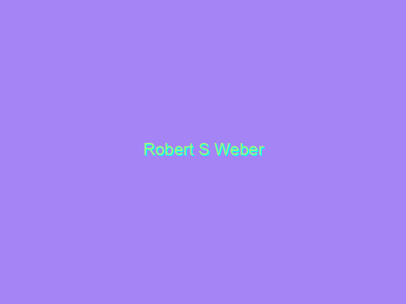 Robert S Weber
