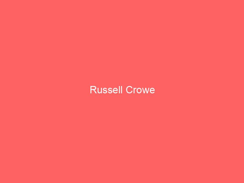 Russell Crowe