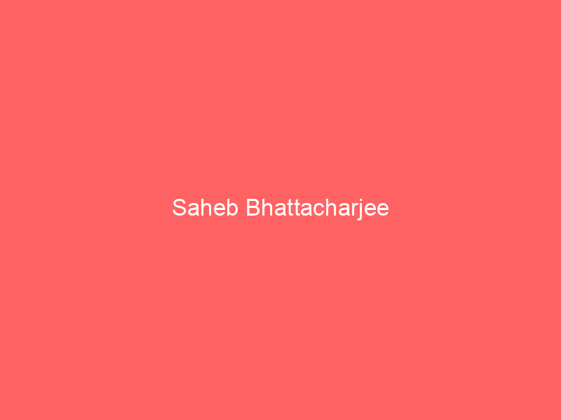 Saheb Bhattacharjee