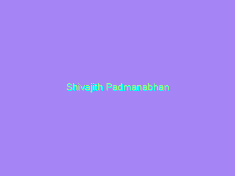 Shivajith Padmanabhan