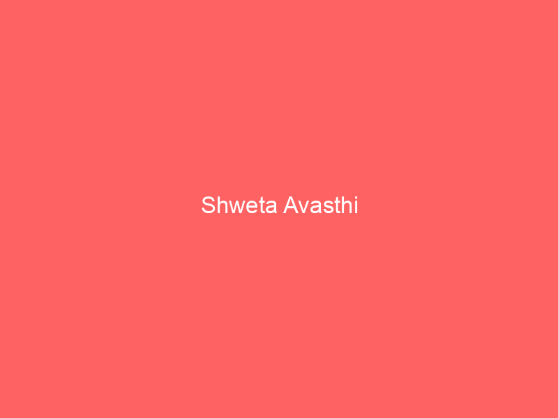 Shweta Avasthi
