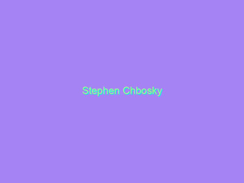 Stephen Chbosky
