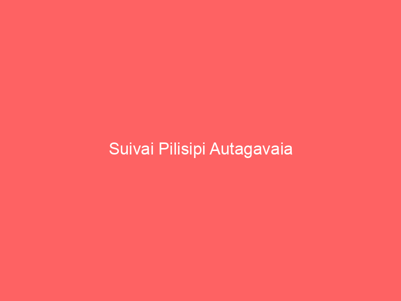 Suivai Pilisipi Autagavaia