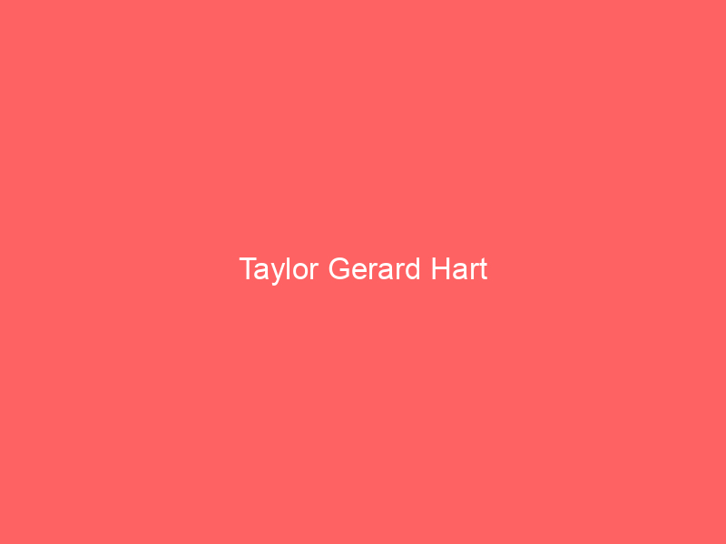Taylor Gerard Hart