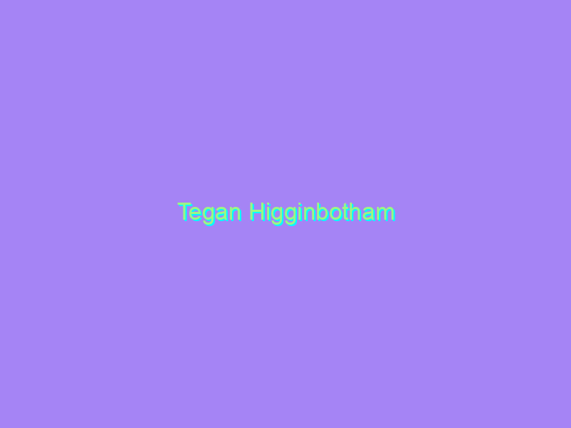 Tegan Higginbotham