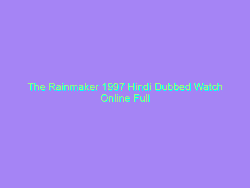 The Rainmaker 1997 Hindi Dubbed Watch Online Full Movie