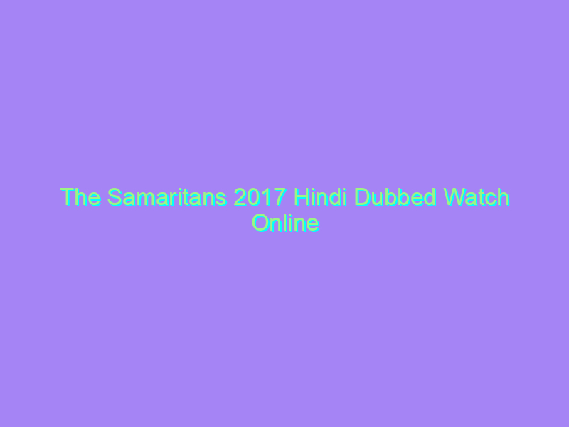 The Samaritans 2017 Hindi Dubbed Watch Online Full Movie