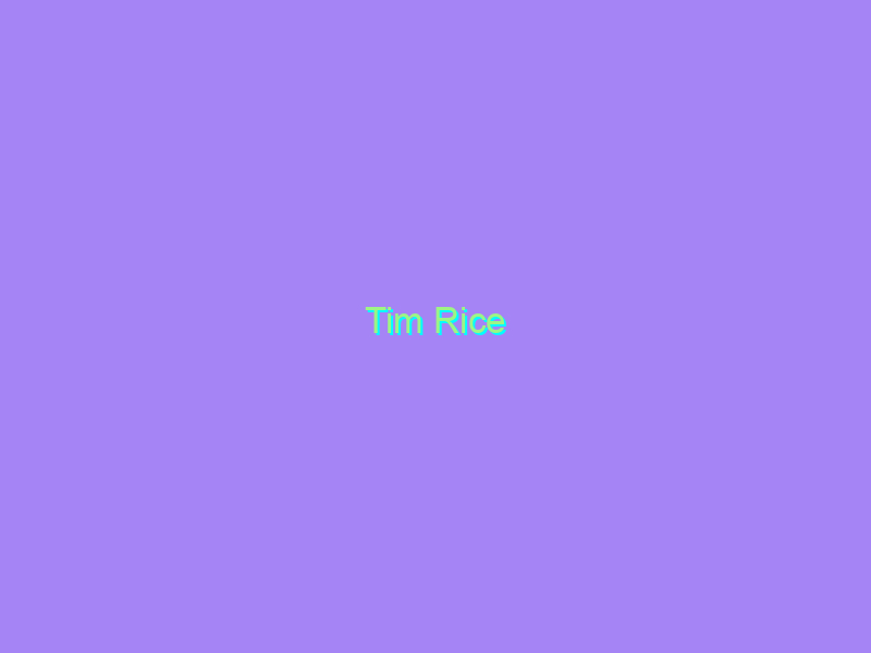 Tim Rice