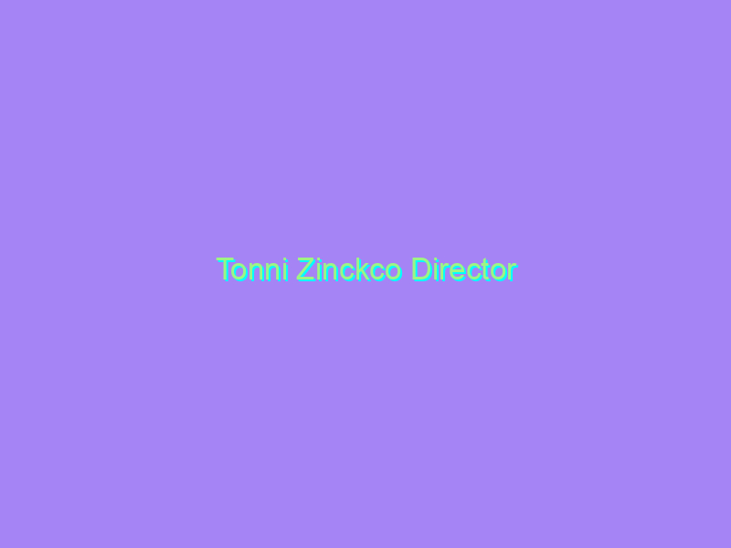 Tonni Zinckco Director