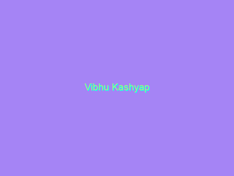 Vibhu Kashyap